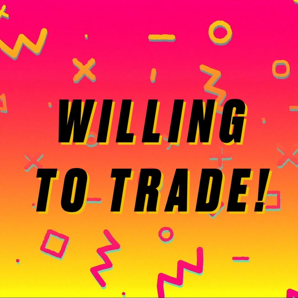 Willing to trade!